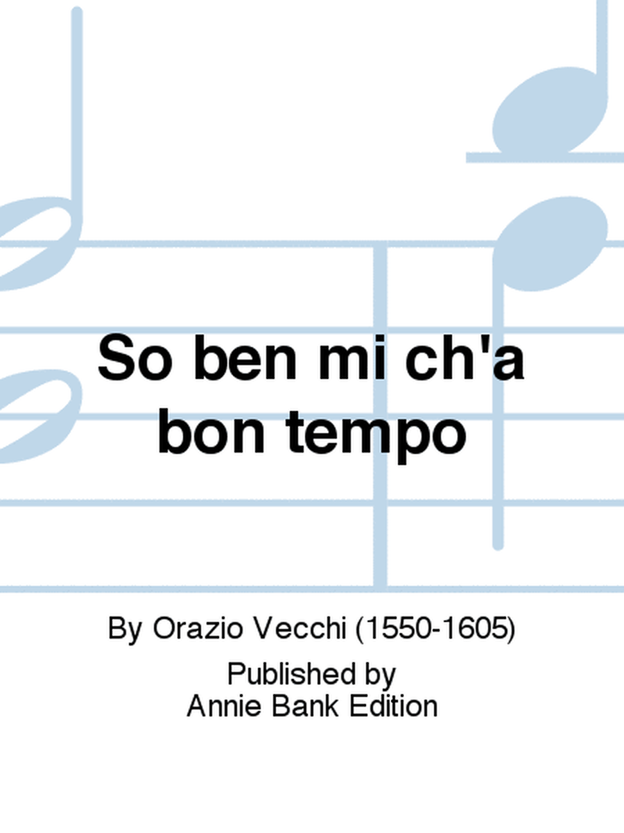 So ben mi ch'a bon tempo