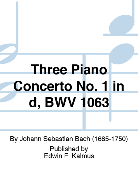 Three Piano Concerto No. 1 in d, BWV 1063