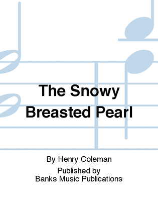 The Snowy Breasted Pearl