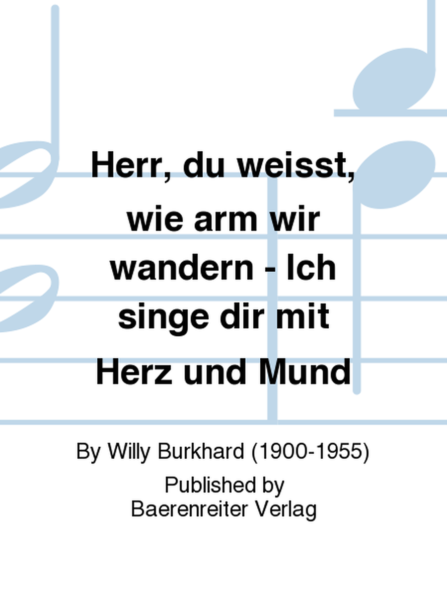 Herr, du weißt, wie arm wir wandern - Ich singe dir mit Herz und Mund (1939)