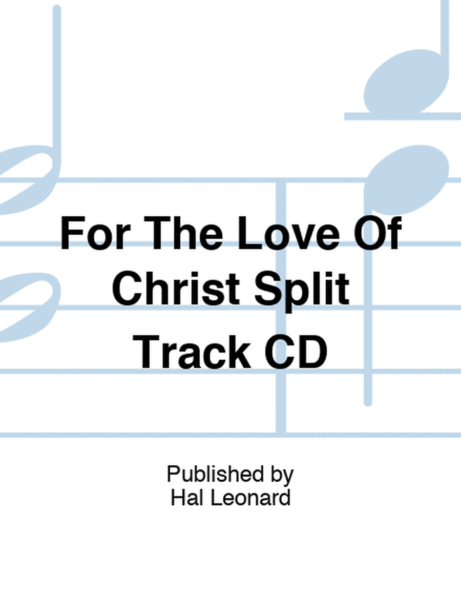 For The Love Of Christ Split Track CD
