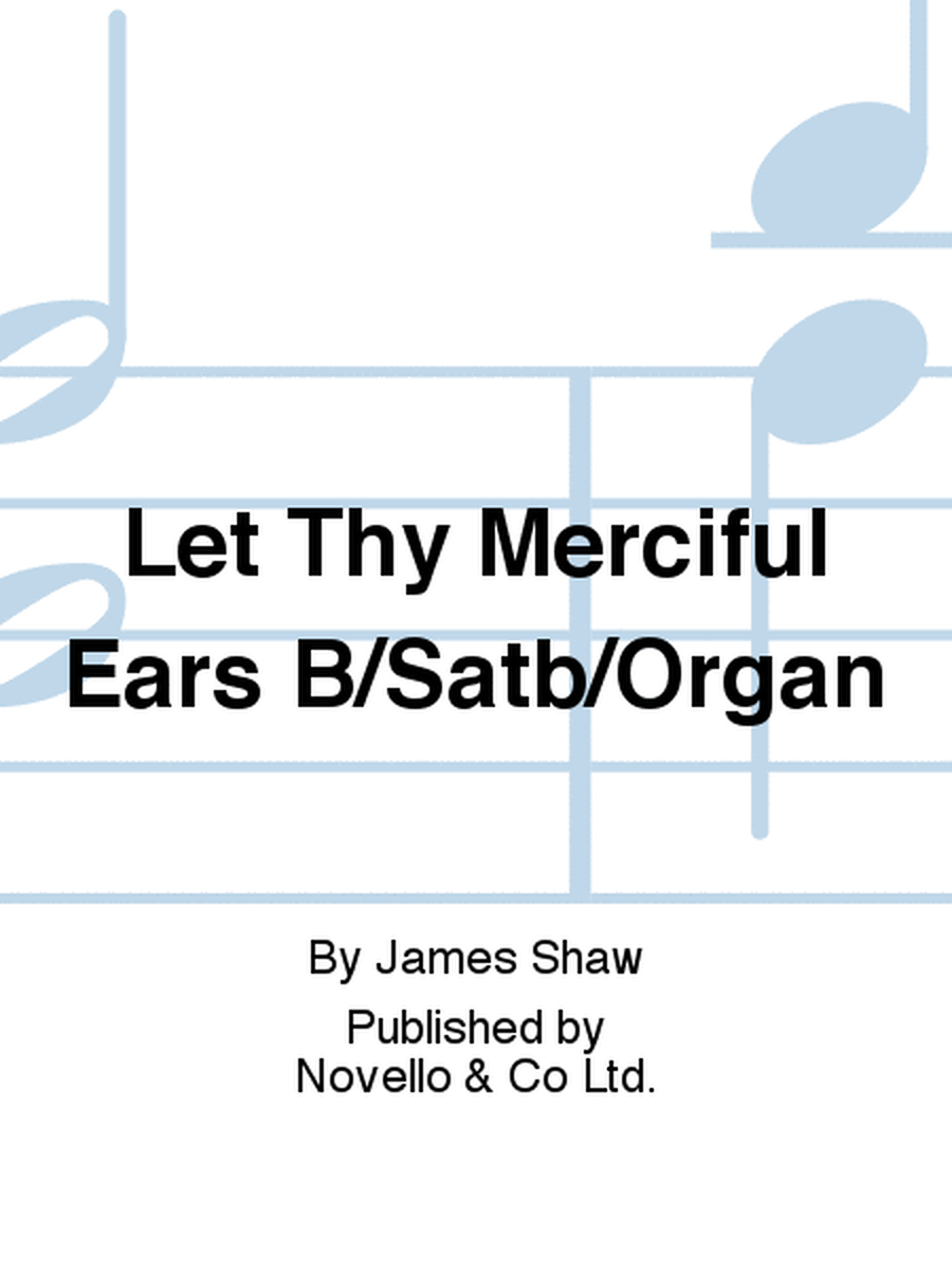 Let Thy Merciful Ears