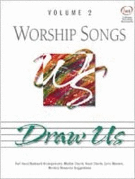 Worship Songs, Volume 2: Draw Us