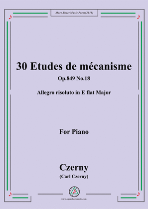 Book cover for Czerny-30 Etudes de mécanisme,Op.849 No.18,Allegro risoluto in E flat Major,for Piano