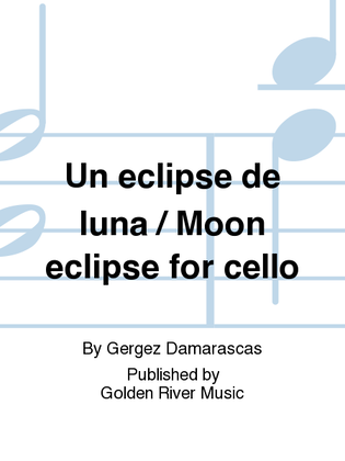 Un eclipse de luna / Moon eclipse for cello