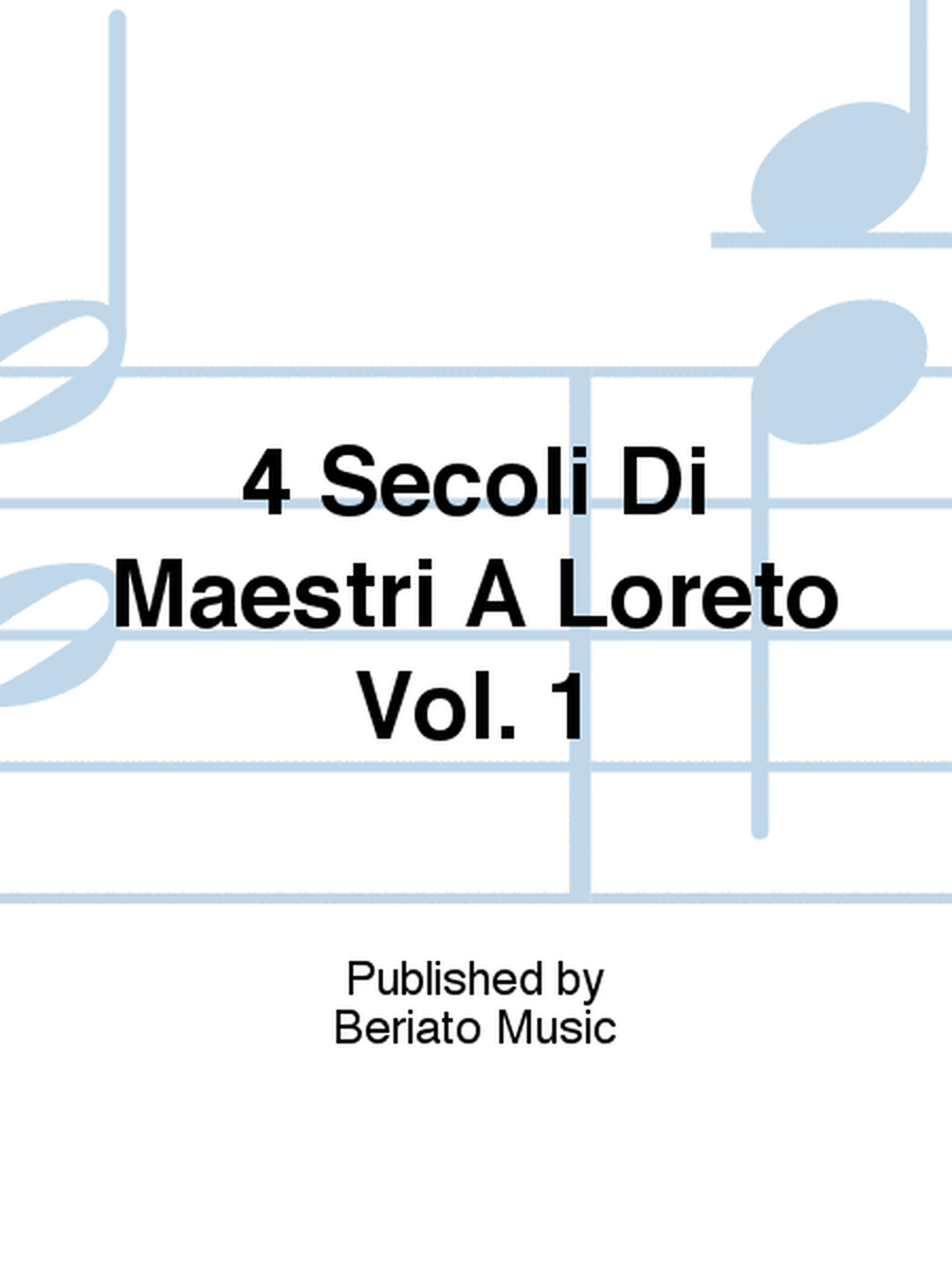 4 Secoli Di Maestri A Loreto Vol. 1