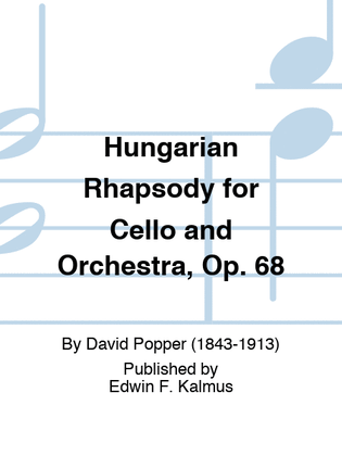 Hungarian Rhapsody for Cello and Orchestra, Op. 68