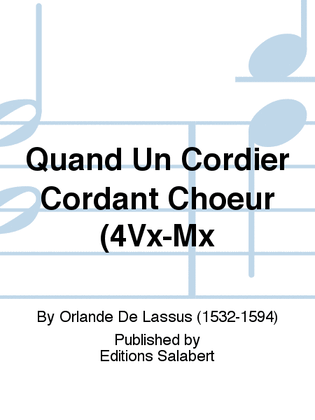 Quand Un Cordier Cordant Choeur (4Vx-Mx