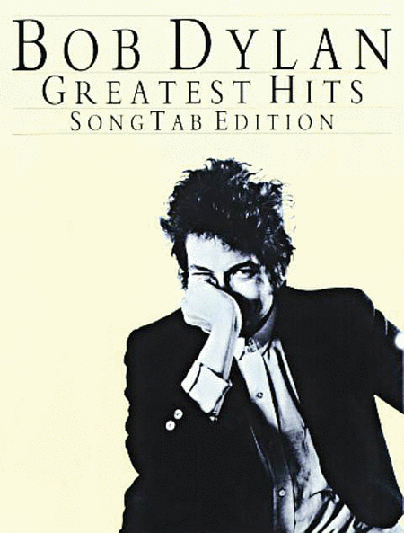 Bob Dylan: Greatest Hits - SongTab Edition