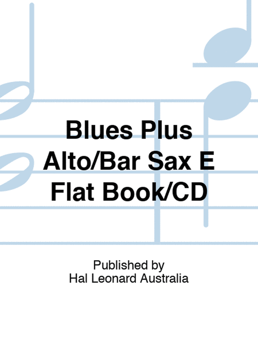Blues Plus Alto/Bar Sax E Flat Book/CD