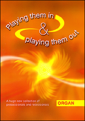 Book cover for Playing Them in and Playing Them Out - Organ