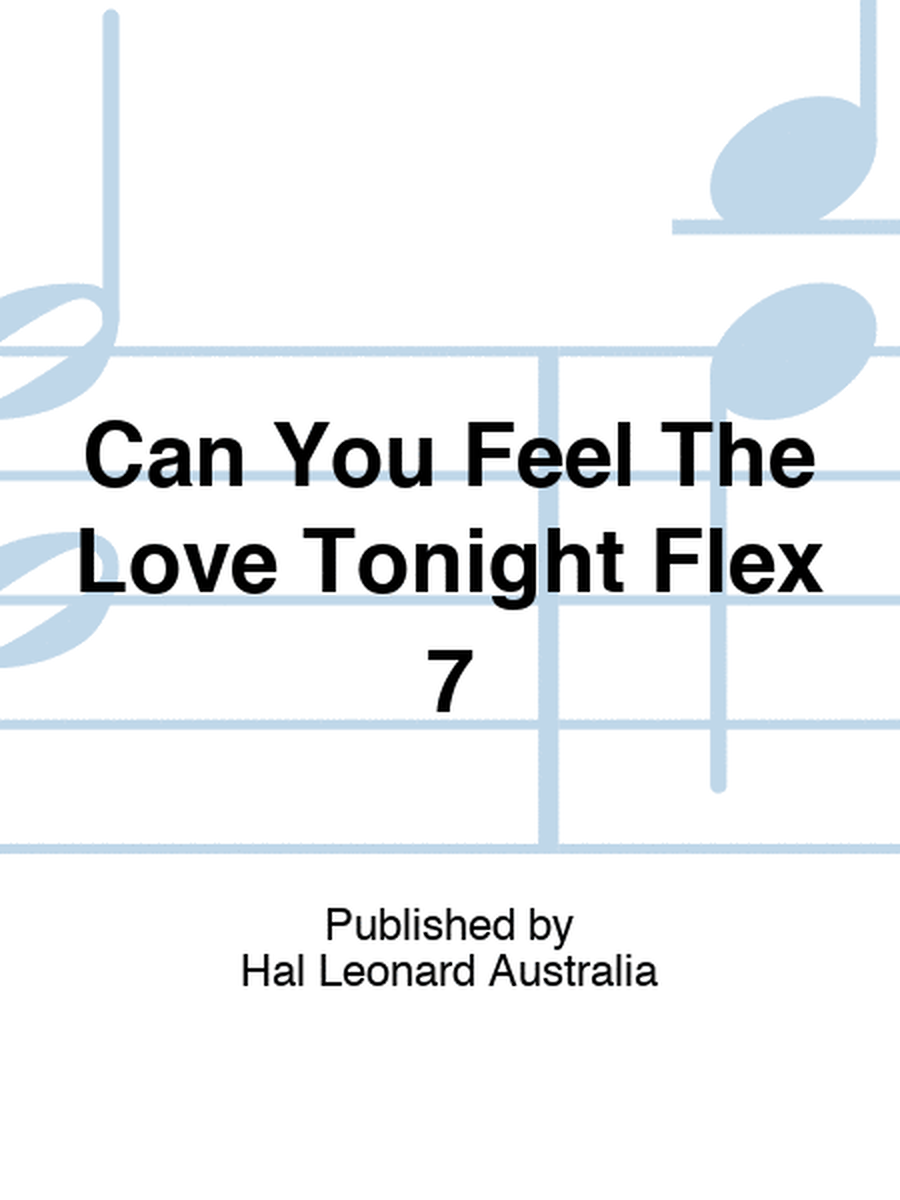 Can You Feel The Love Tonight Flex 7