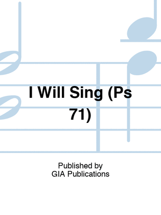 Book cover for I Will Sing (Ps 71)