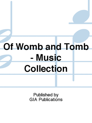 Book cover for Of Womb and Tomb - Music Collection