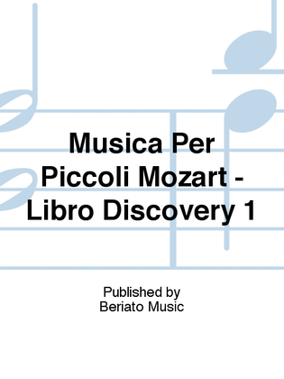 Musica Per Piccoli Mozart - Libro Discovery 1