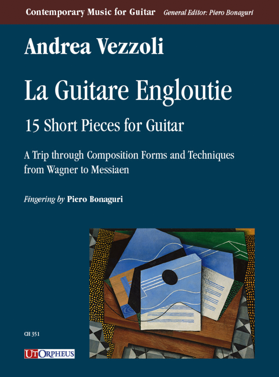 La Guitare Engloutie. 15 Short Pieces for Guitar. A Trip through Composition Forms and Techniques from Wagner to Messiaen