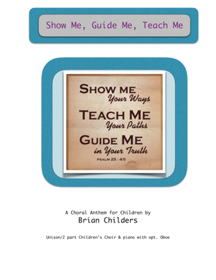 Show Me, Teach Me, Guide Me