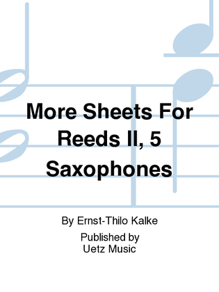 Book cover for More Sheets For Reeds II, 5 Saxophones
