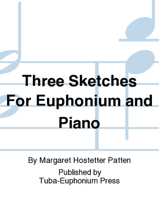 Three Sketches For Euphonium and Piano