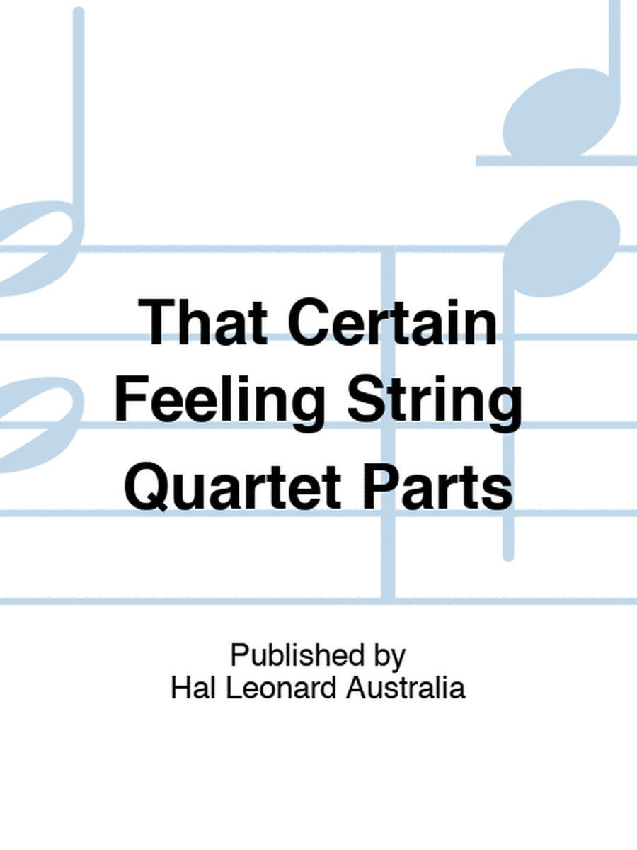 That Certain Feeling String Quartet Parts