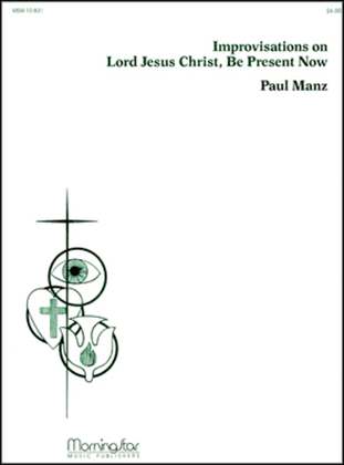 Book cover for Improvisations on Lord Jesus Christ, Be Present Now