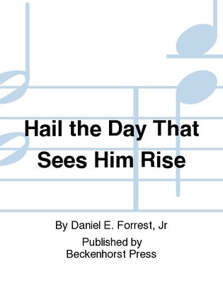 Book cover for Hail the Day That Sees Him Rise