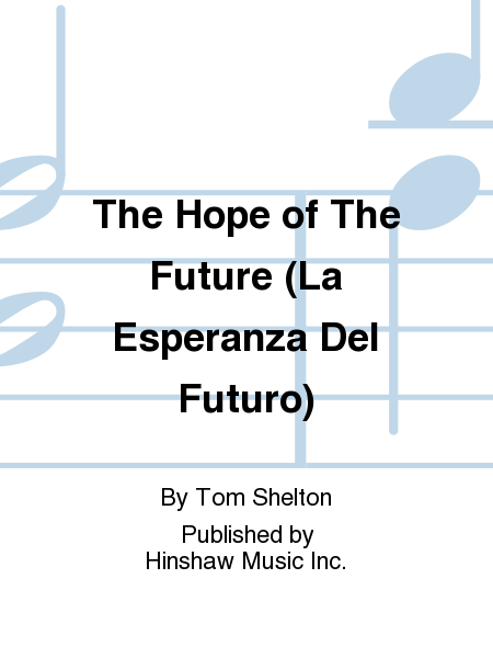 The Hope of the Future (La Esperanza Del Futuro)