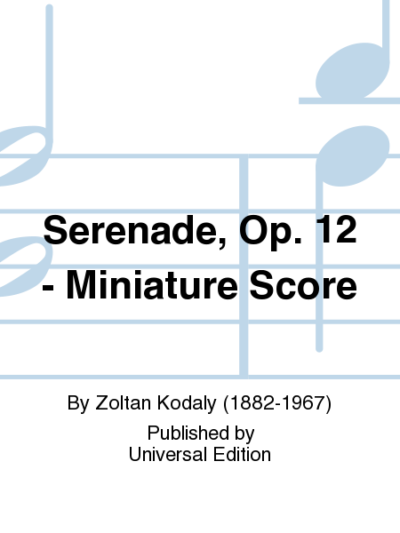 Zoltan Kodaly: Serenade, Op. 12 - Miniature Score