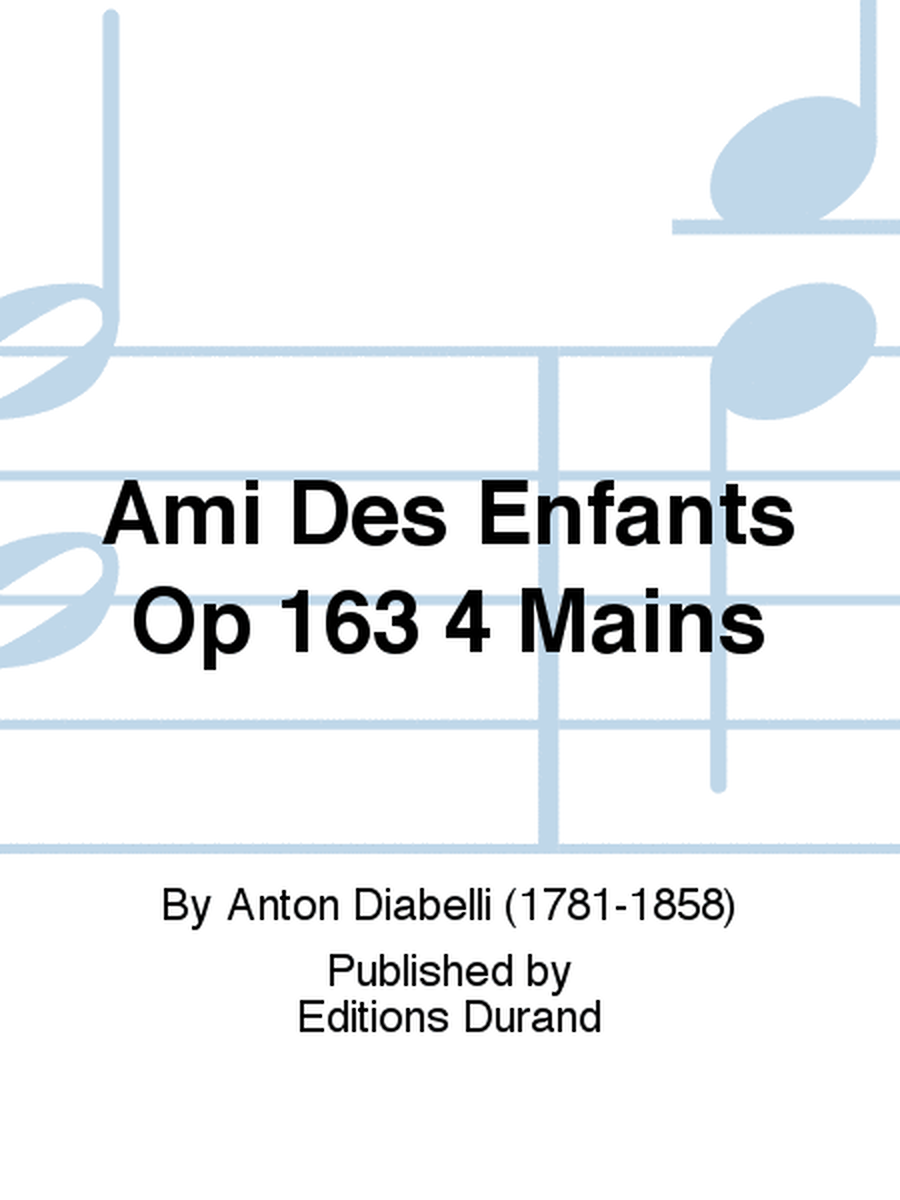 Ami Des Enfants Op 163 4 Mains