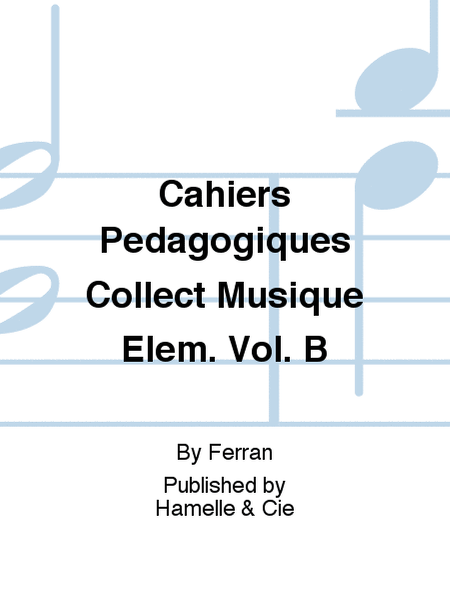 Cahiers Pedagogiques Collect Musique Elem. Vol. B