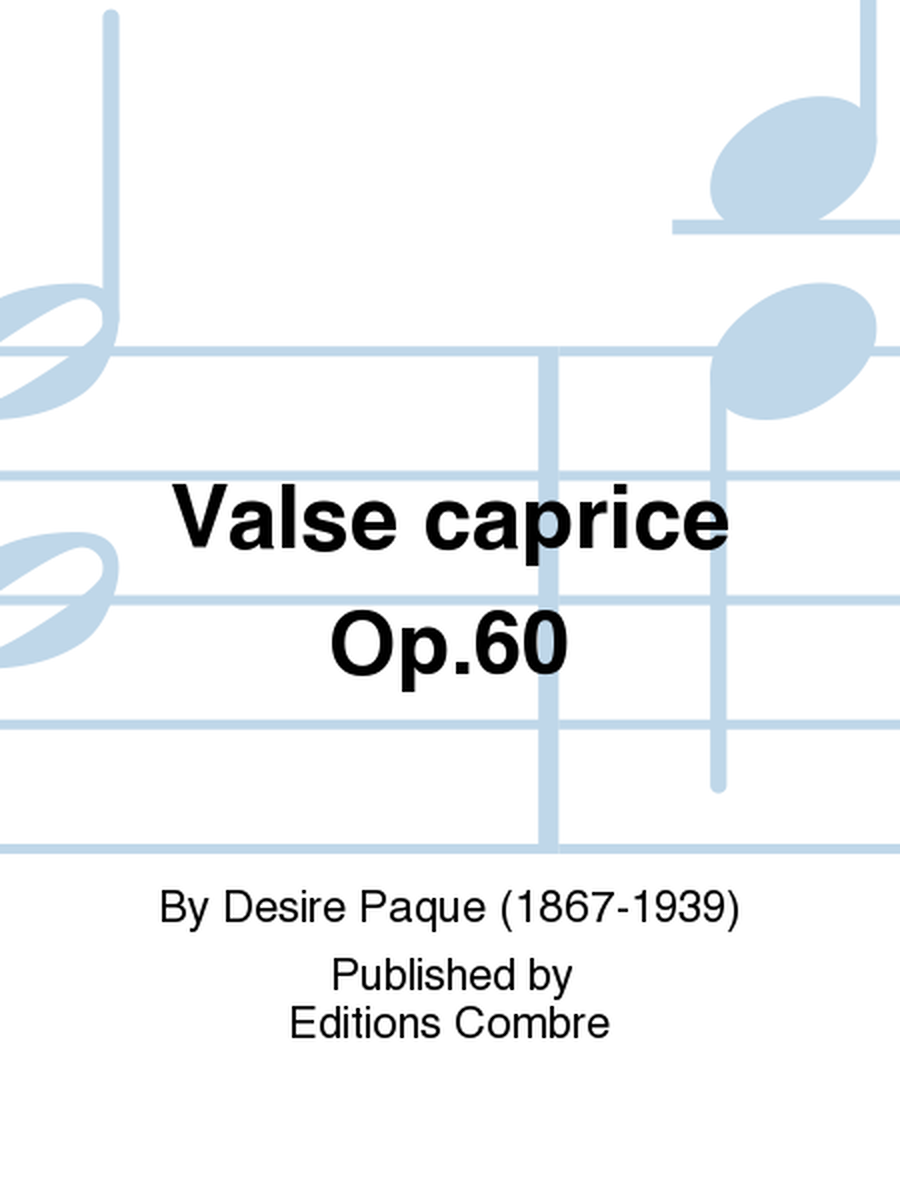 Valse caprice Op. 60