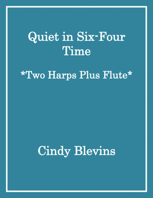 Book cover for Quiet in Six-Four Time, for Two Harps Plus Flute