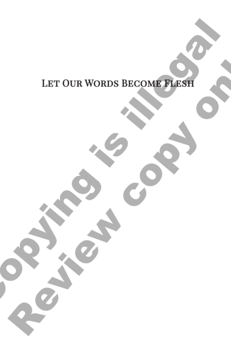 Let Our Words Become Flesh: Words for Worship: A Collection of Prayers, Litanies, Benedictions, and Poems