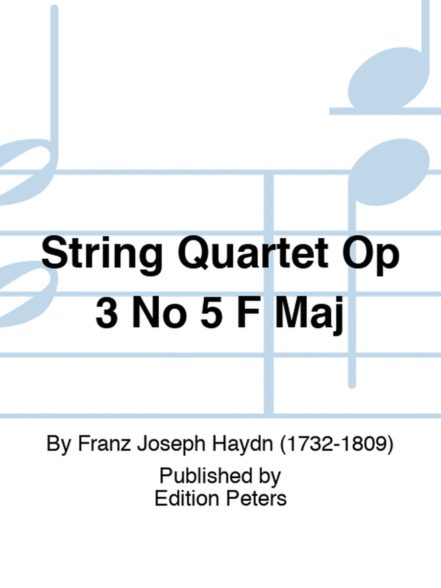 String Quartet Op 3 No 5 F Maj