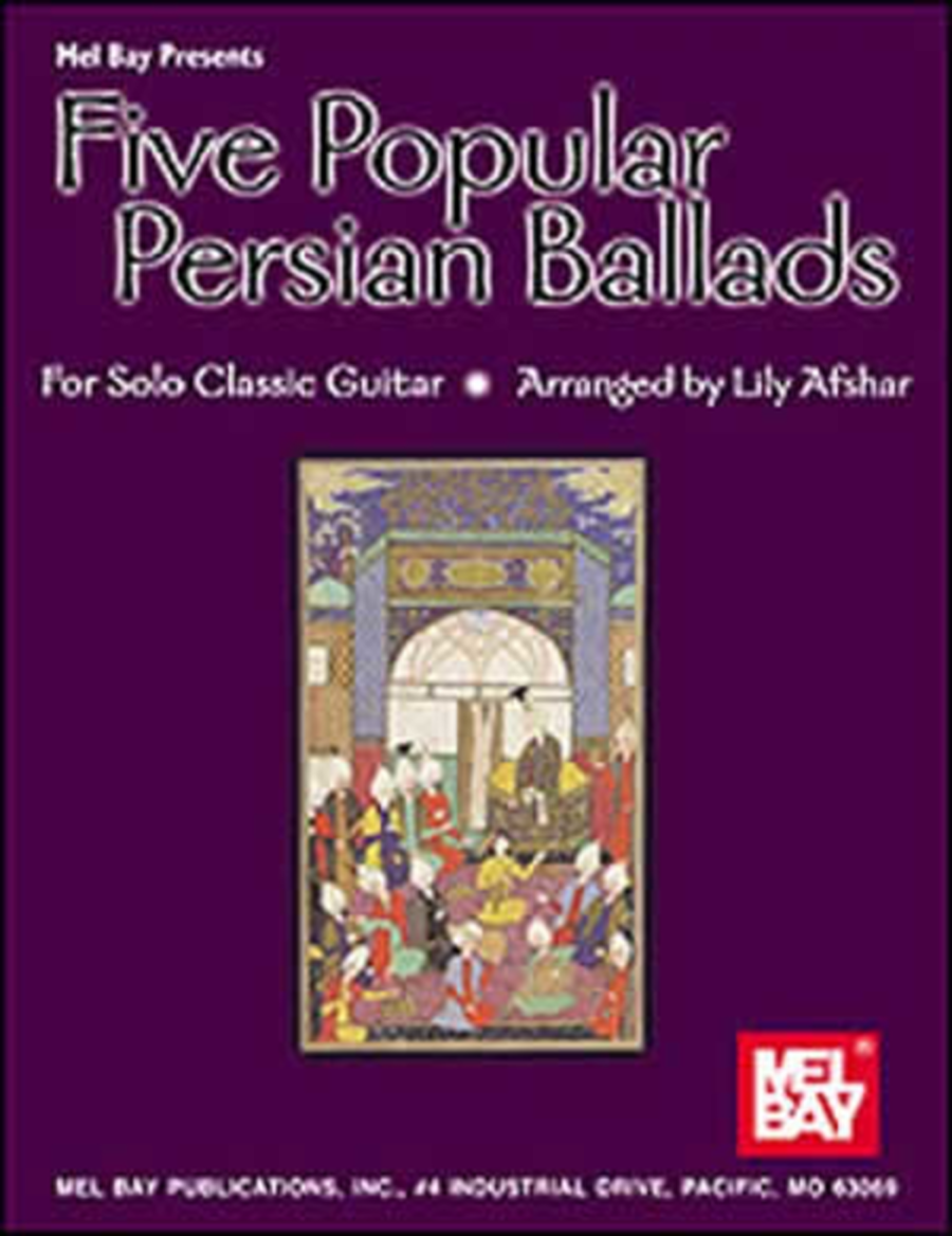 Five Popular Persian Ballads for Solo Classic Guitar