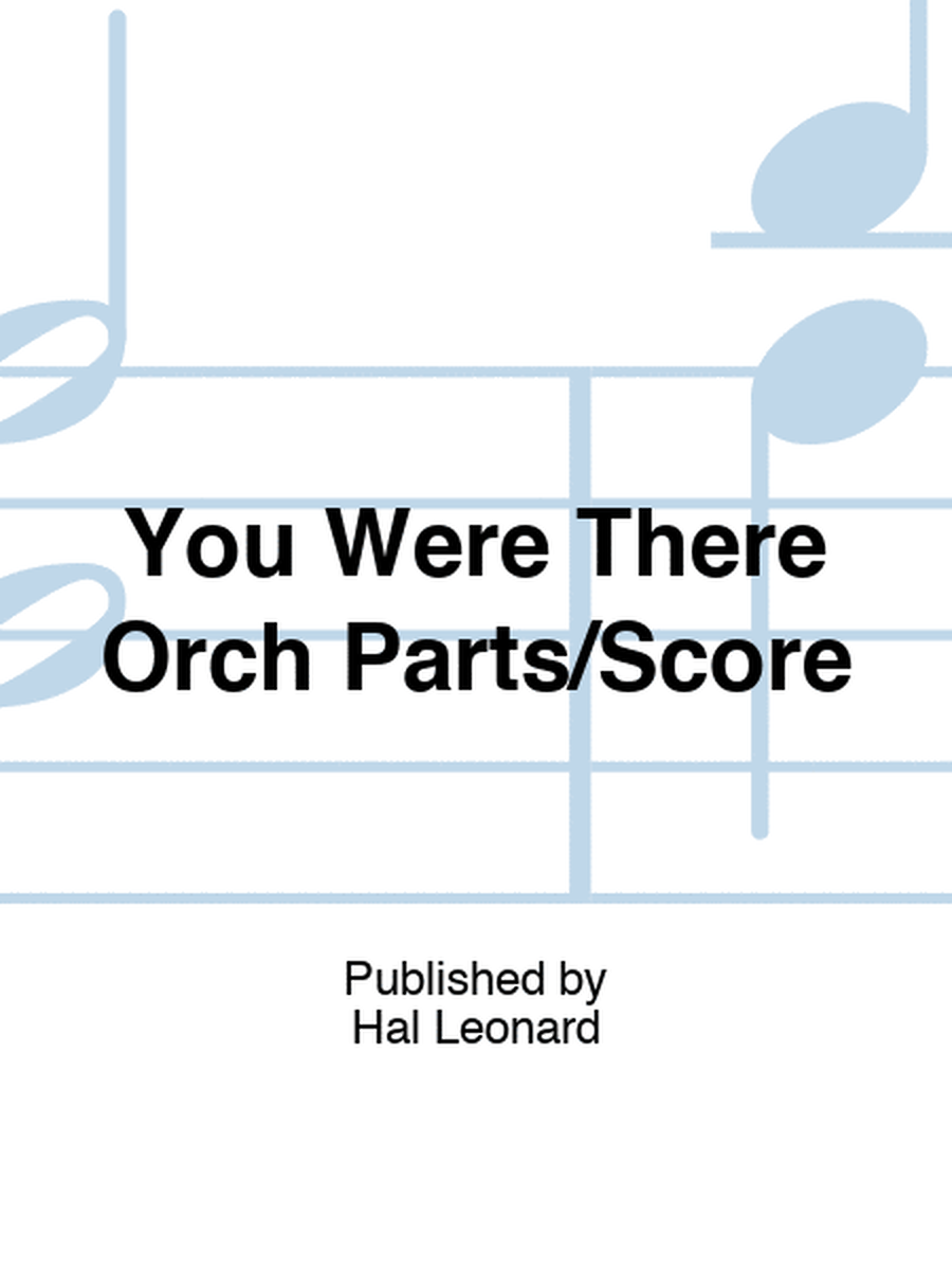 You Were There Orch Parts/Score