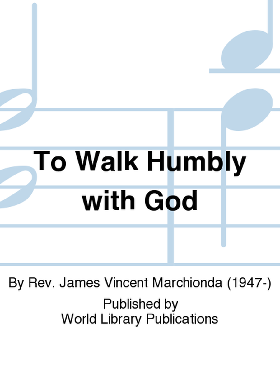 To Walk Humbly with God
