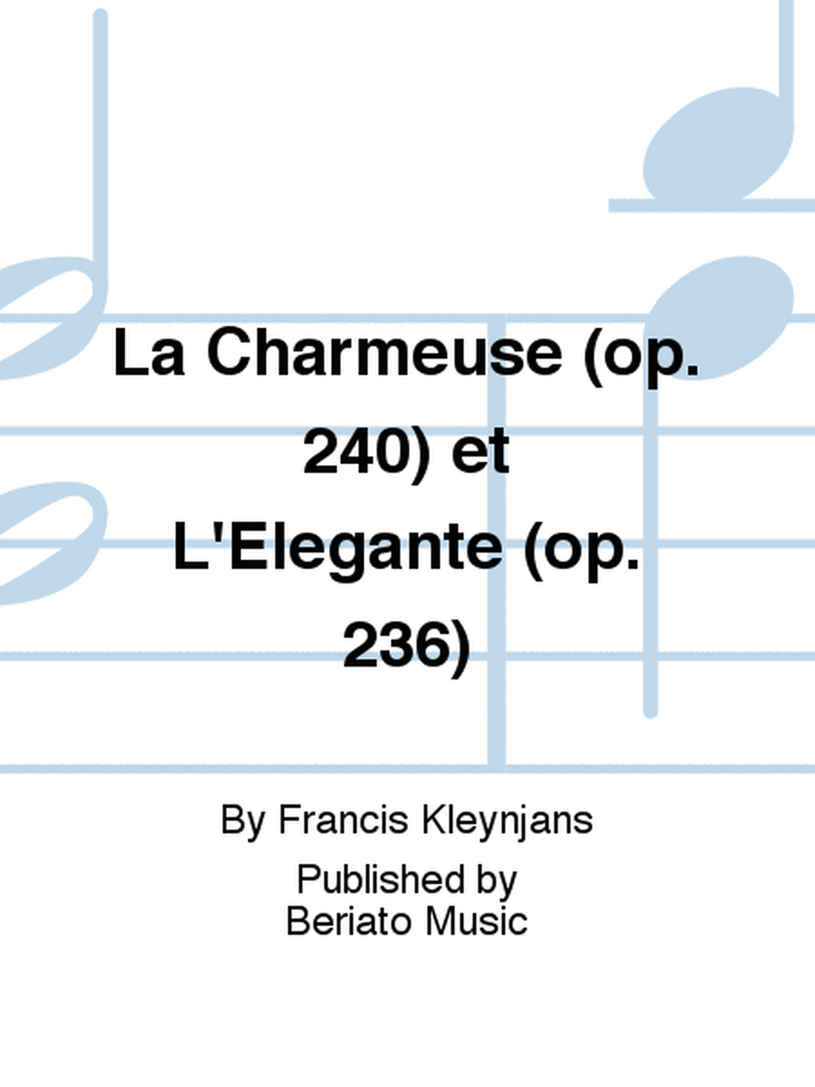 La Charmeuse (op. 240) et L'Élégante (op. 236)