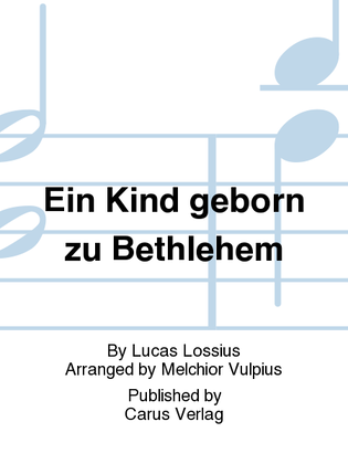 A babe is born in Bethlehem (Ein Kind geborn zu Bethlehem)