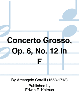 Book cover for Concerto Grosso, Op. 6, No. 12 in F