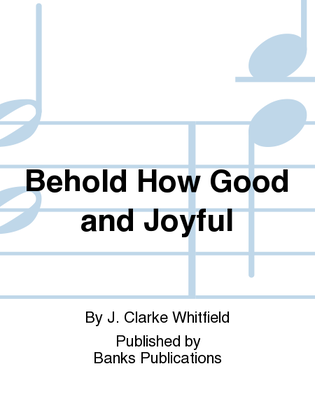Book cover for Behold How Good and Joyful