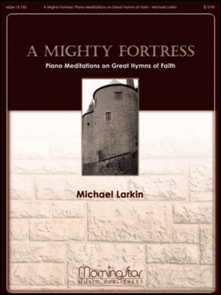 Book cover for A Mighty Fortress: Piano Meditations on Great Hymns of Faith