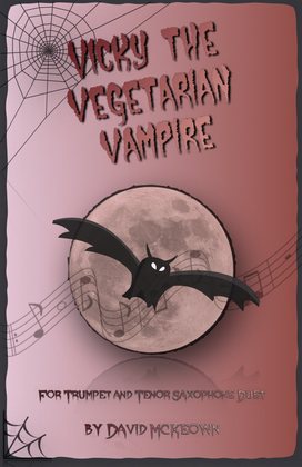 Book cover for Vicky the Vegetarian Vampire, Halloween Duet for Trumpet and Tenor Saxophone