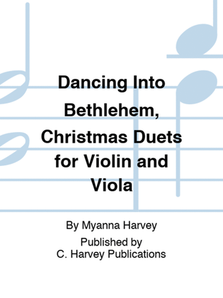 Dancing Into Bethlehem, Christmas Duets for Violin and Viola