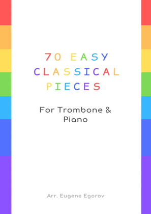 70 Easy Classical Pieces For Trombone & Piano