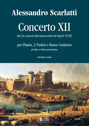 Book cover for Concerto No. 12 from the 24 Concertos in the Naples manuscript (1725) for Treble Recorder (Flute), 2 Violins and Continuo