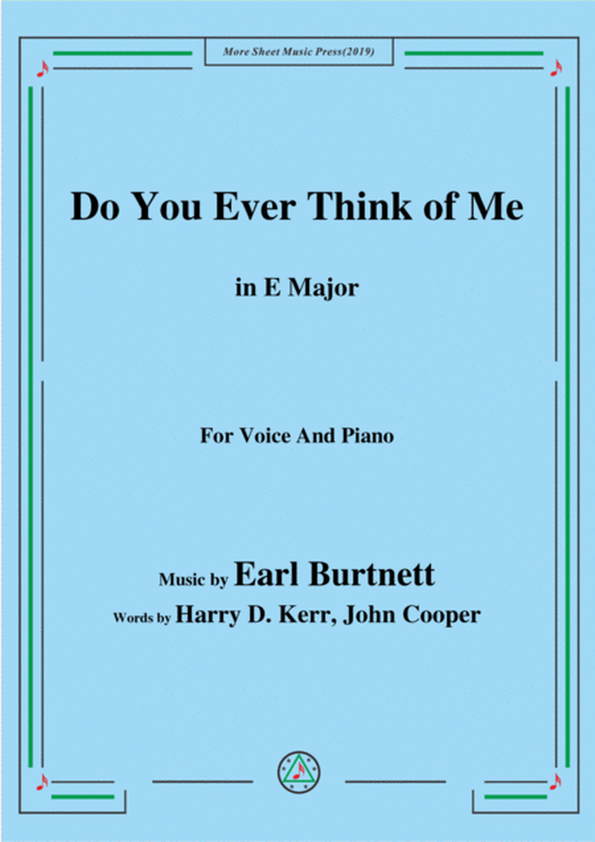 Earl Burtnett-Do You Ever Think of Me,in E Major,for Voice&Piano image number null