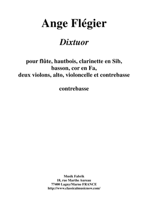 Ange Flégier: Dixtuor for flute, oboe, clarinet, bassoon, horn, two violins, viola, violoncello and