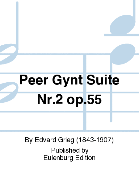 Peer Gynt Suite No. 2 Op. 55