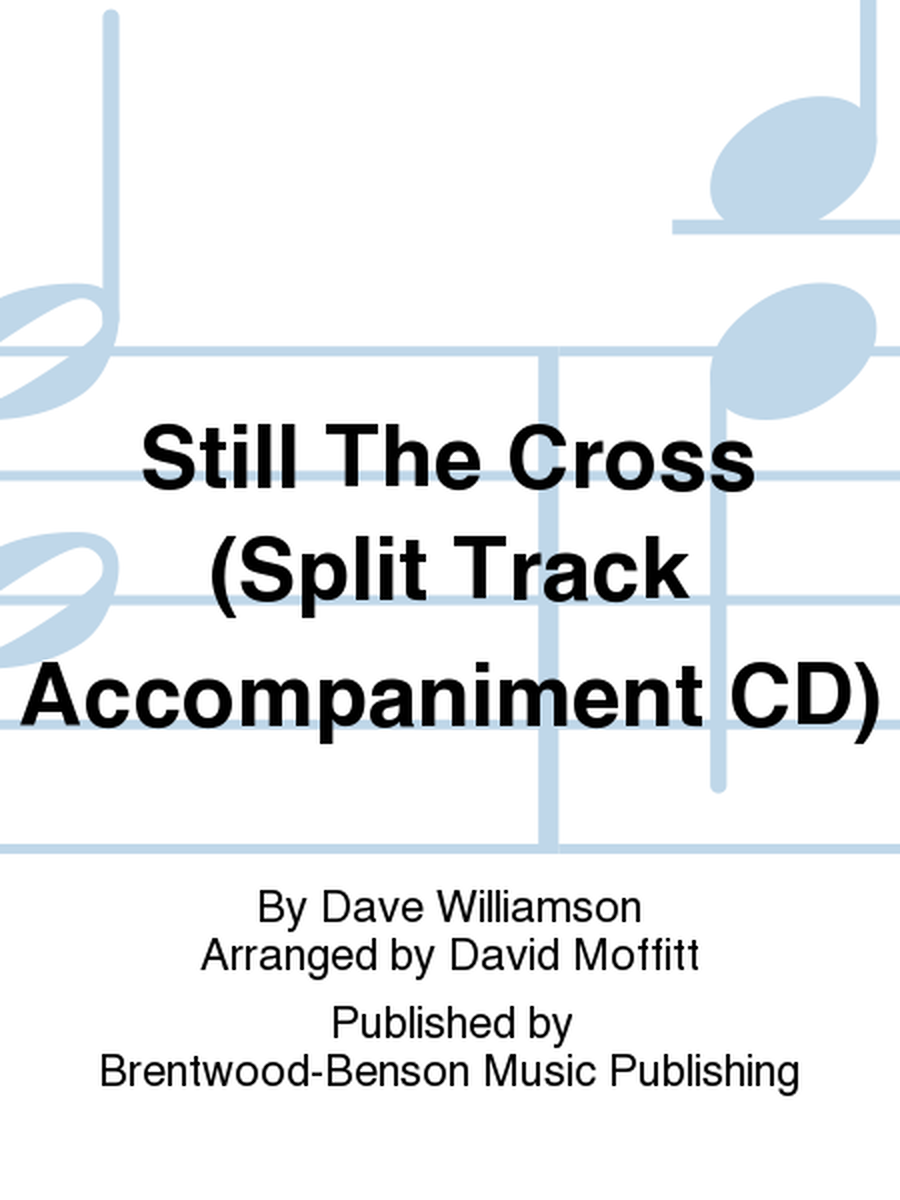 Still The Cross (Split Track Accompaniment CD)